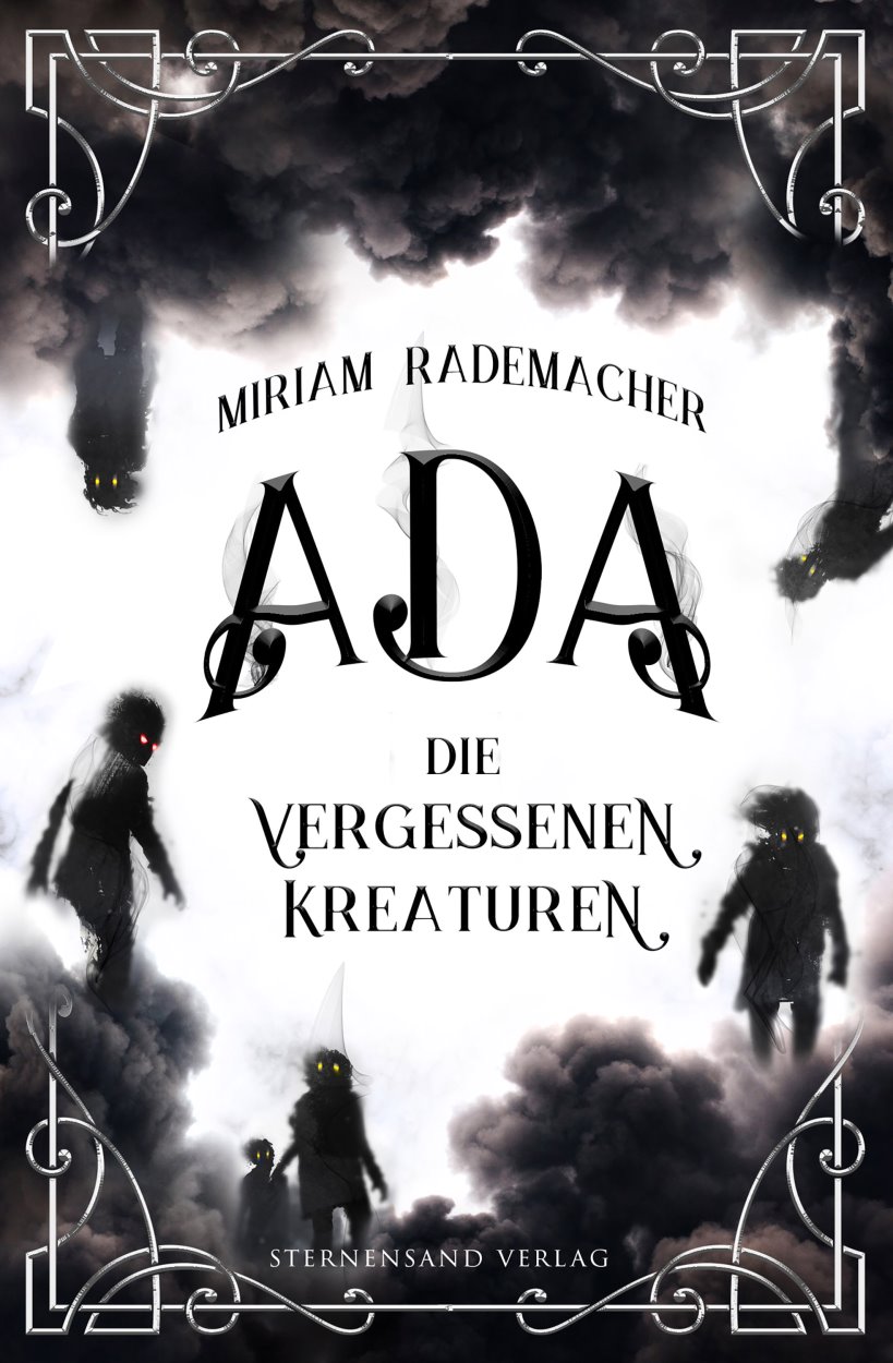 Bücherblog. Neuerscheinungen. Buchcover. Ada - Die vergessenen Kreaturen (Band 1) von Miriam Rademacher. Urban Fantasy. Dark Fantasy. Horror. Sternensand Verlag.